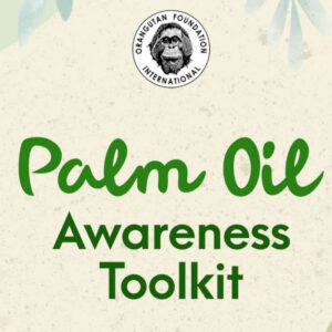 Palm Oil Awareness Toolkit